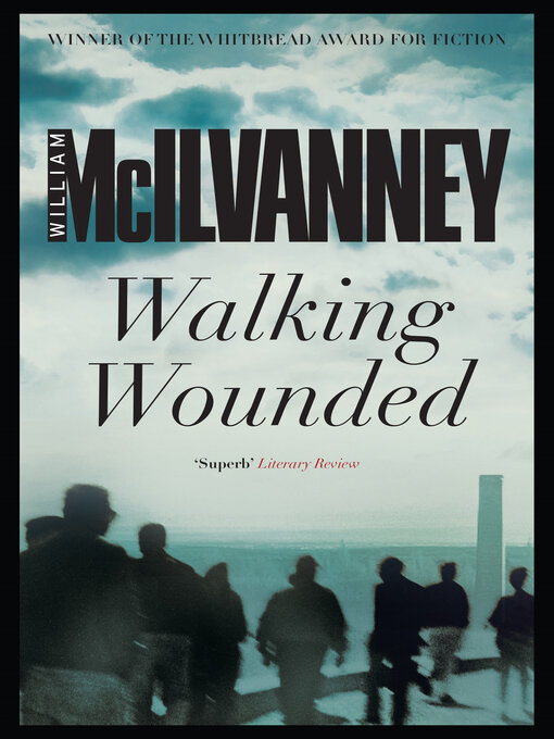 Title details for Walking Wounded by William McIlvanney - Available